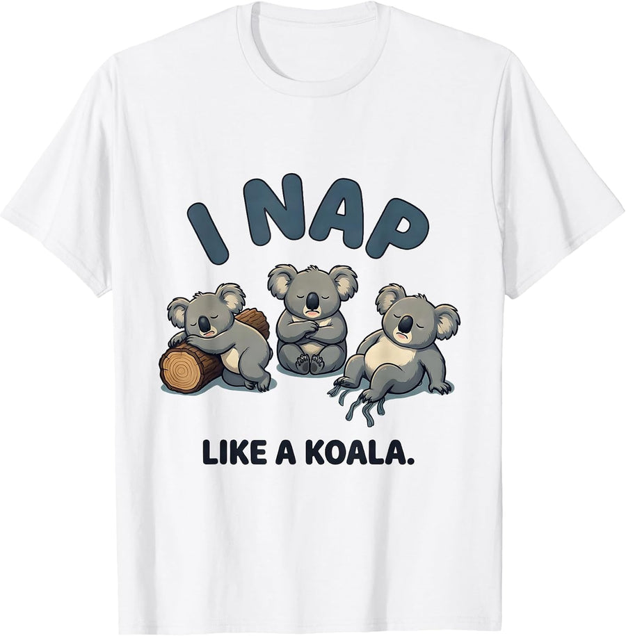 I Nap Like A Koala Funny Animal Lover Sleep Humor T-Shirt - White