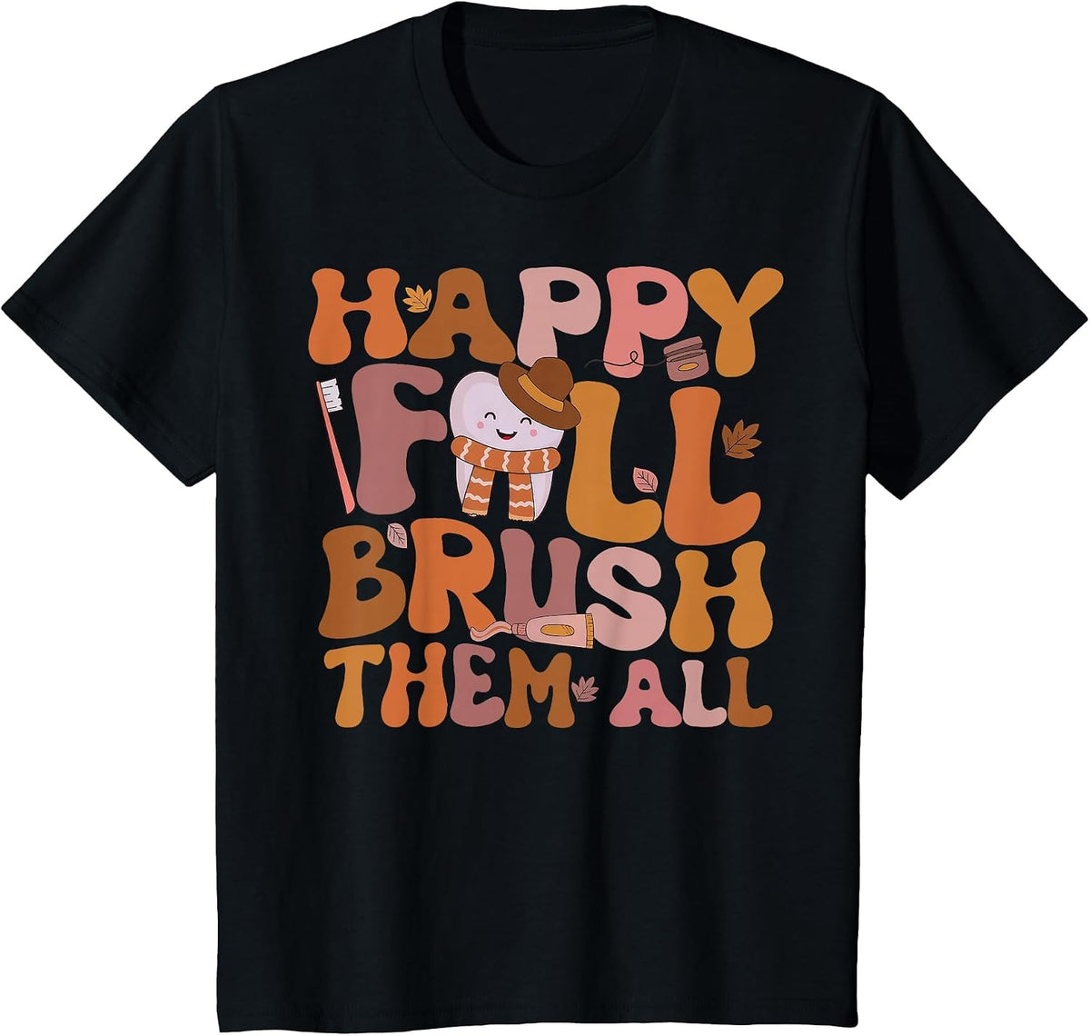 Happy Fall Brush Them All Pediatric Dentist Dental Autumm T-Shirt - Black