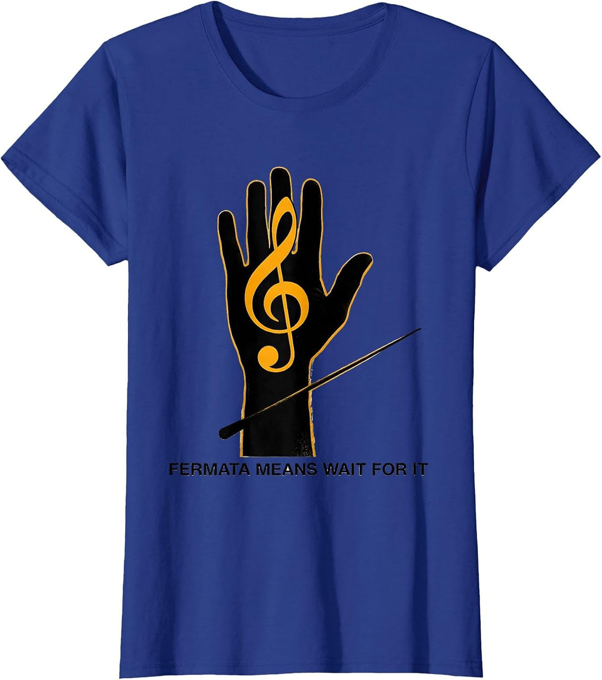 Women's Fermata Means Wait For It Funny Music Teacher Gift Humor T-Shirt - Royal Blue
