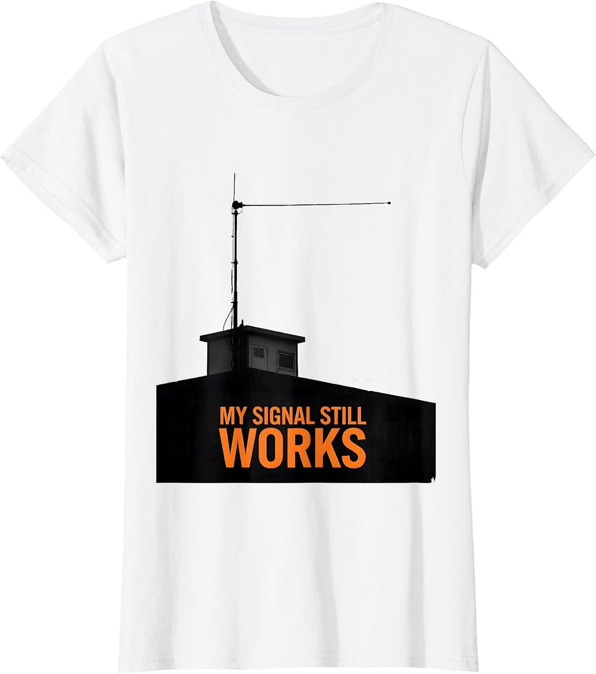 Women's My Signal Still Works Funny Ham Radio Operator Hobbyist T-Shirt - White