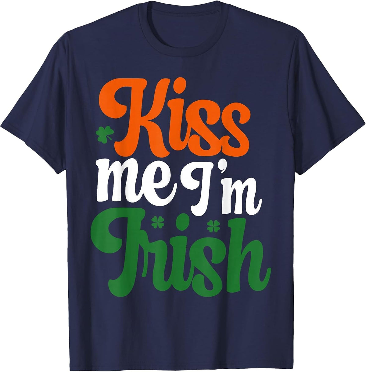 Kiss Me Im Irish | St Patricks Day T-Shirt - Navy Blue