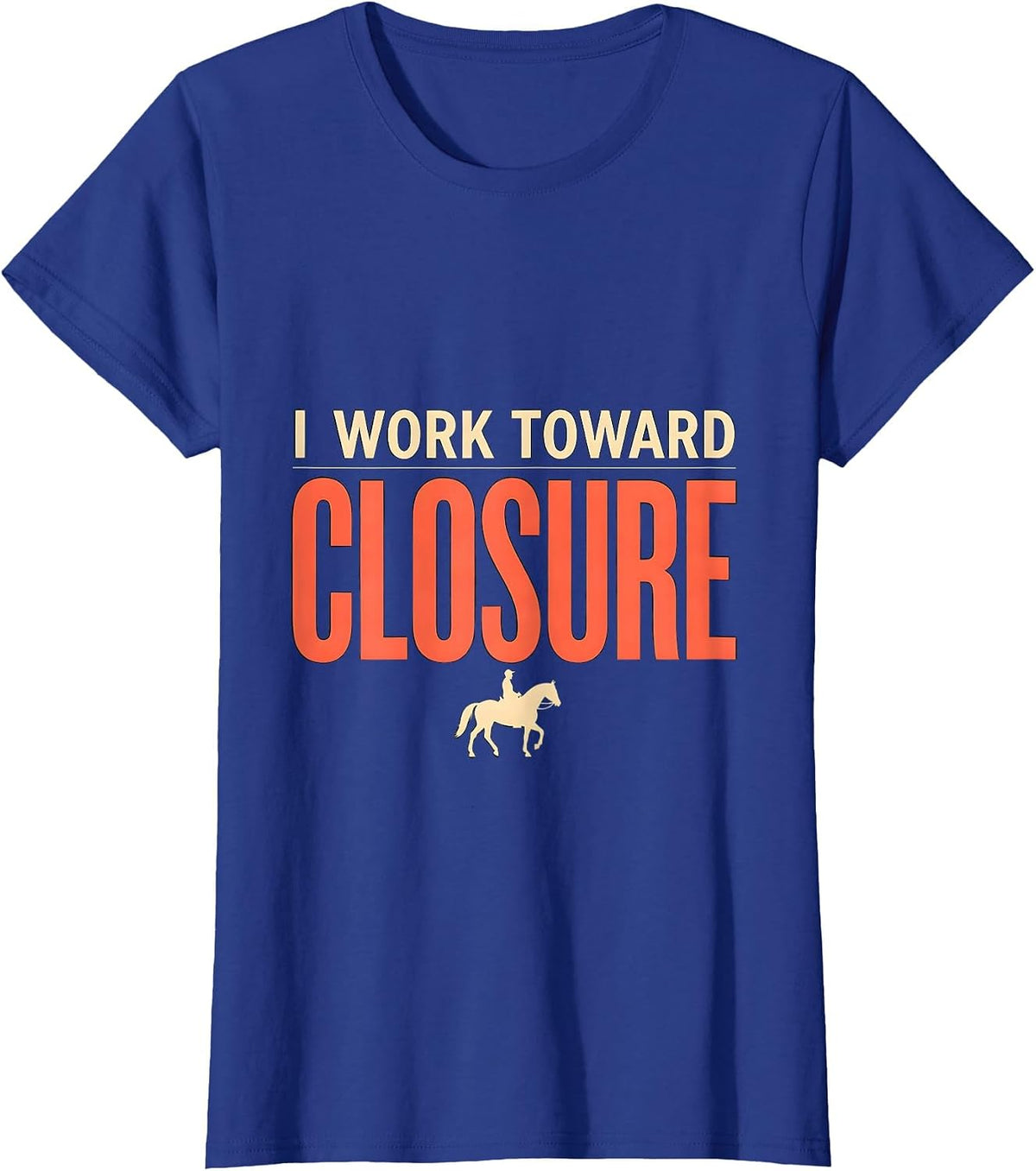 Women's I Work Toward Closure Funny Realtor Real Estate Agent Gift T-Shirt - Royal Blue