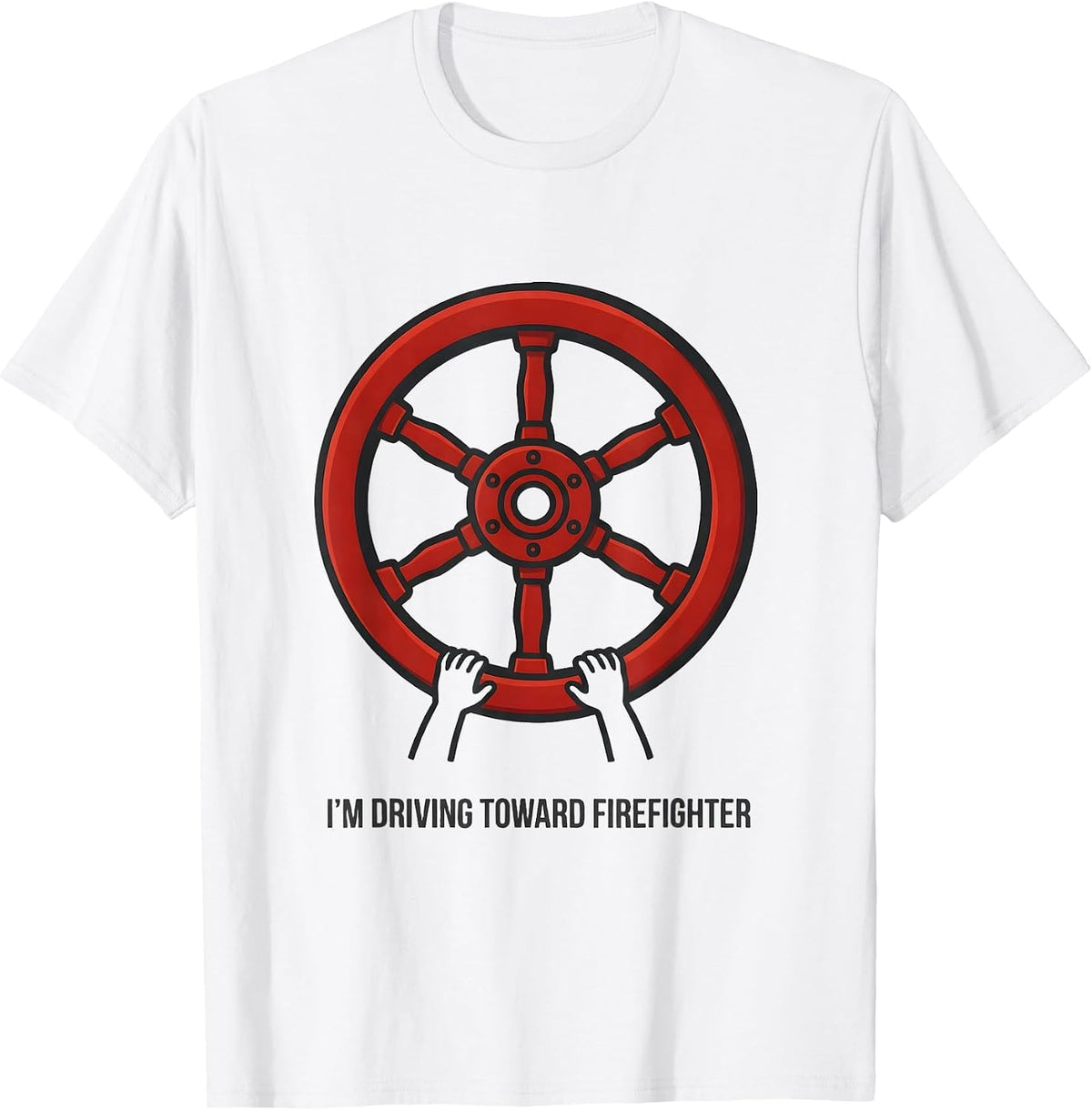 Men's I'm Driving Toward Firefighter Funny Fire Department Kids T-Shirt - White