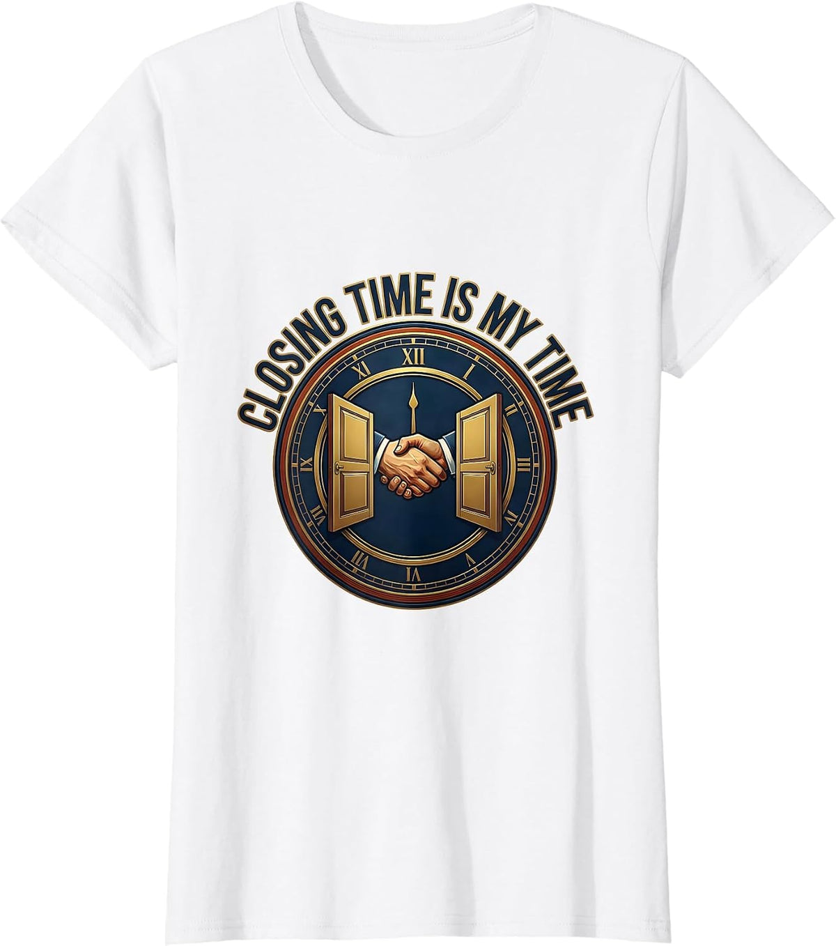 Closing Time Is My Time Funny Realtor Real Estate Agent T-Shirt - White