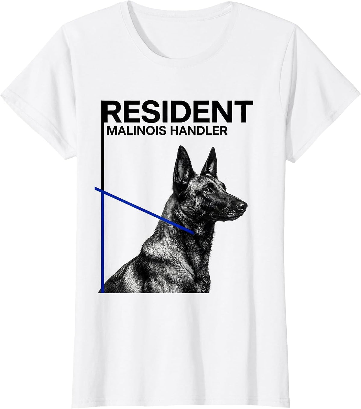 Resident Malinois Handler Belgian Malinois Dog Lover Humor T-Shirt - White
