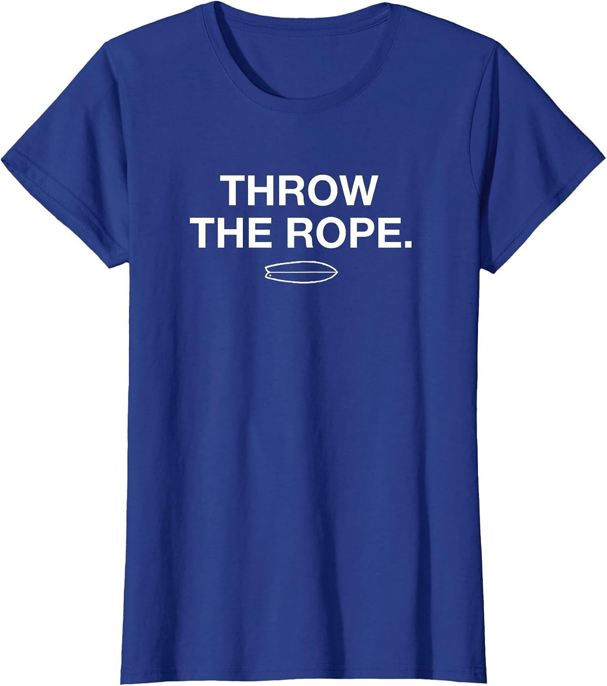 Throw the Rope! Wake Surf Boating Shirt T-Shirt - Royal Blue