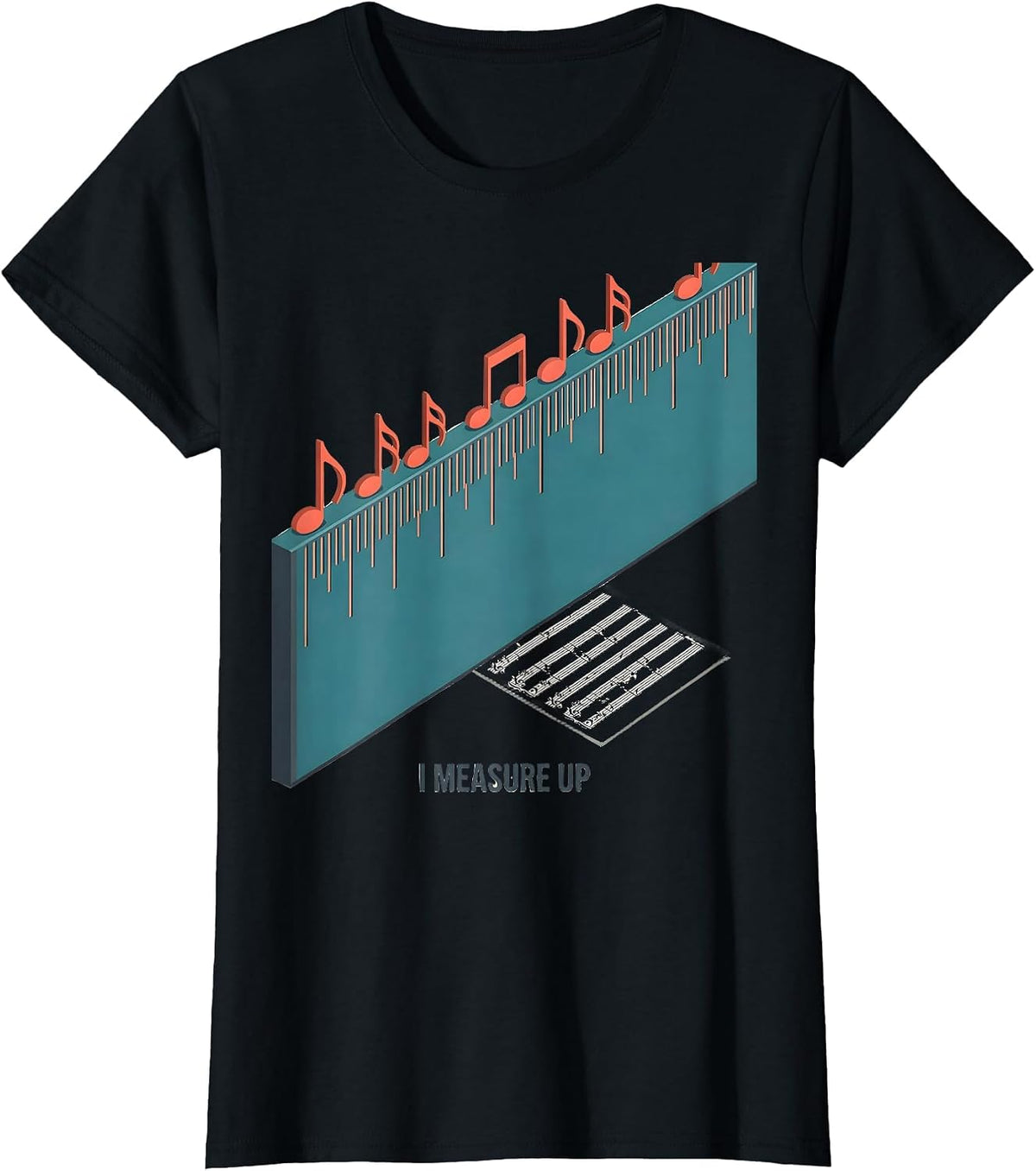 I Measure Up Funny Music Lover Gift Musician Teacher Humor T-Shirt - Black