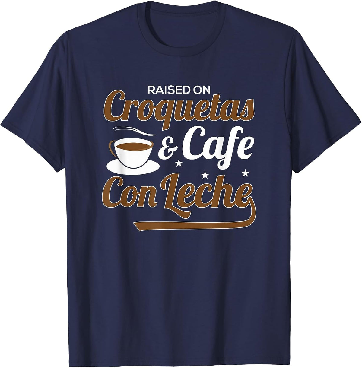 Raised On Croquetas and Cafe Con Leche T-Shirt - Navy Blue
