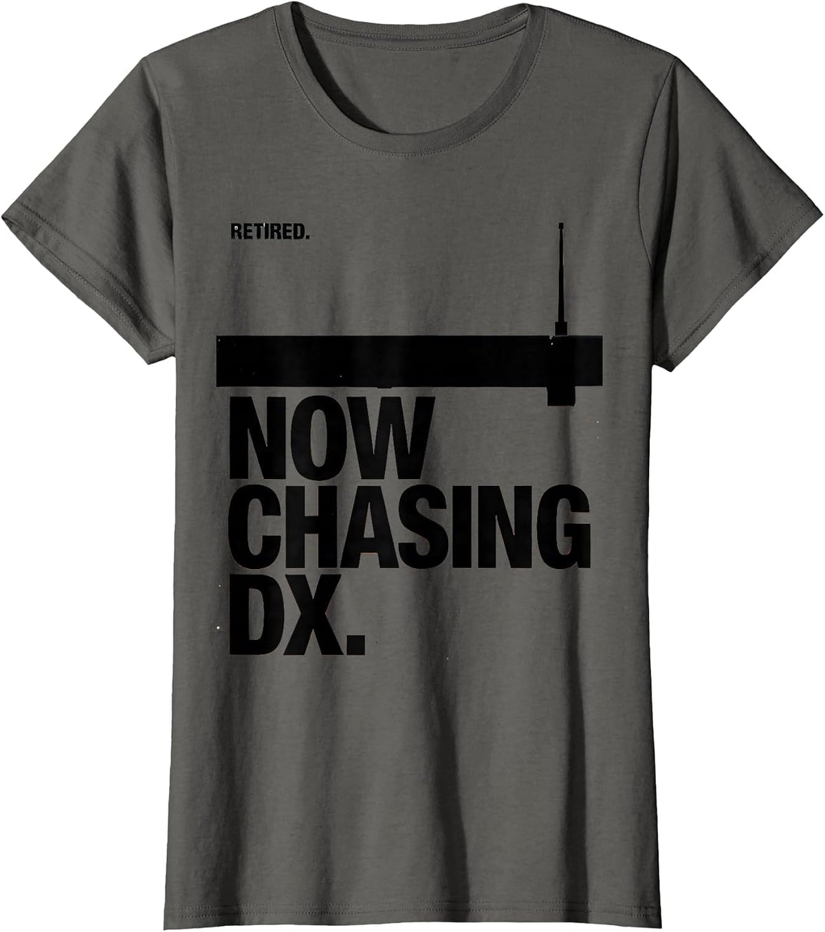 Women's Retired Now Chasing DX Funny Ham Radio Operator Hobbyist T-Shirt - Asphalt Grey