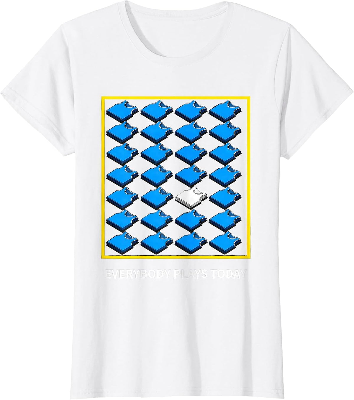 Everybody Plays Today Funny PE Teacher Appreciation Gym T-Shirt - White