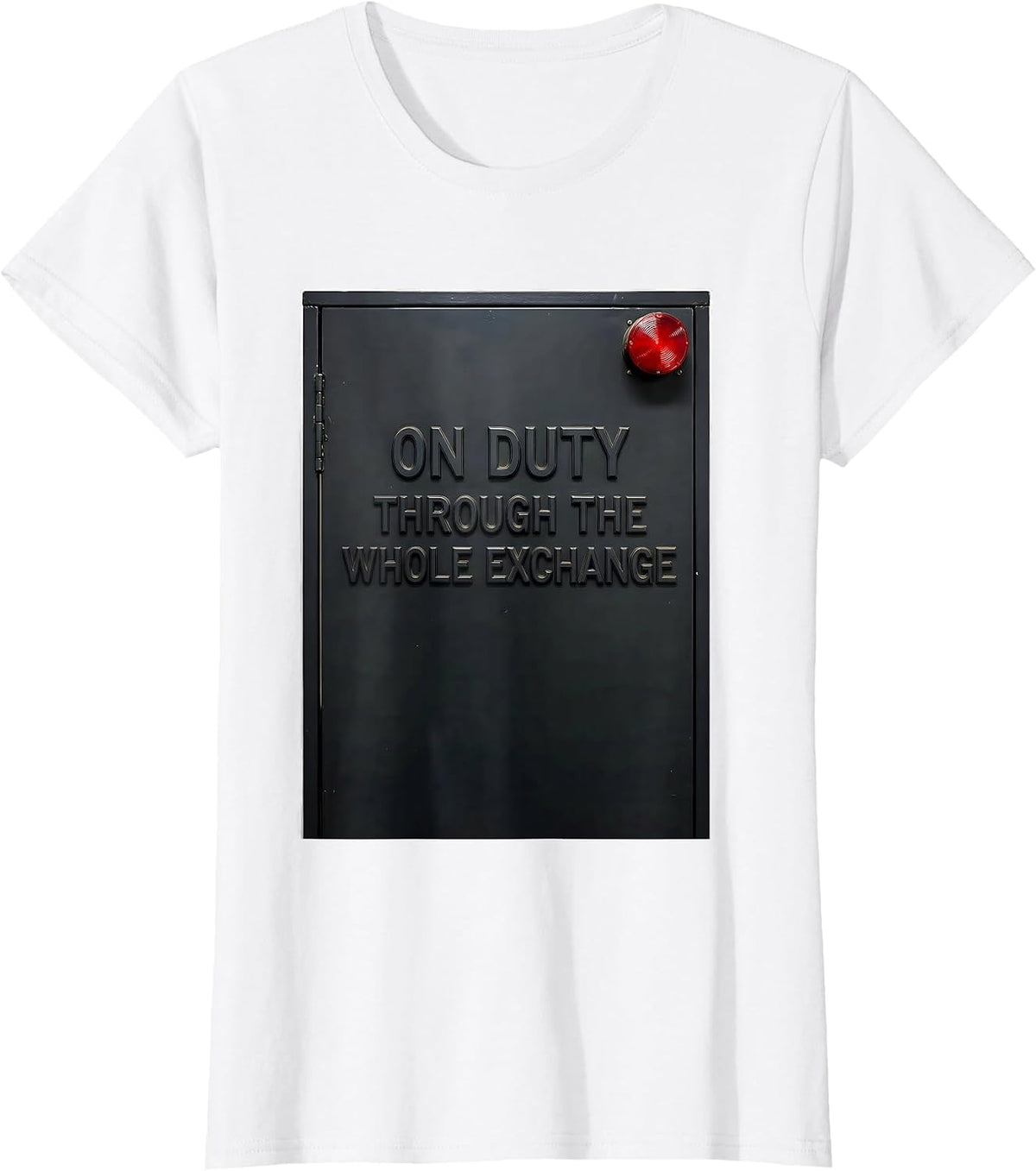 Women's On Duty Through The Whole Exchange Funny Firefighter T-Shirt - White