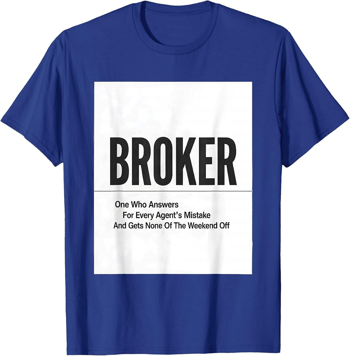 Men's Broker Answers Every Mistake Real Estate Agent Gift T-Shirt - Royal Blue