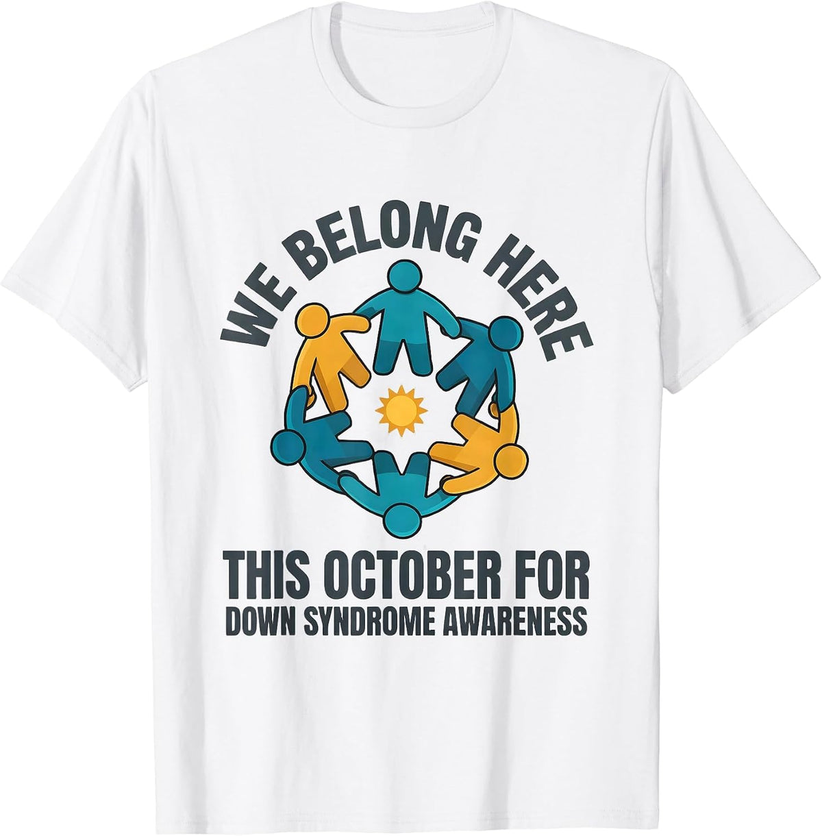 Men's We Belong Here This October For Down Syndrome Awareness T-Shirt - White
