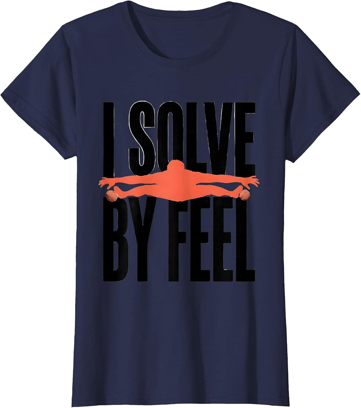 Women's I Solve By Feel Funny Rock Climber Bouldering Gift T-Shirt - Navy Blue