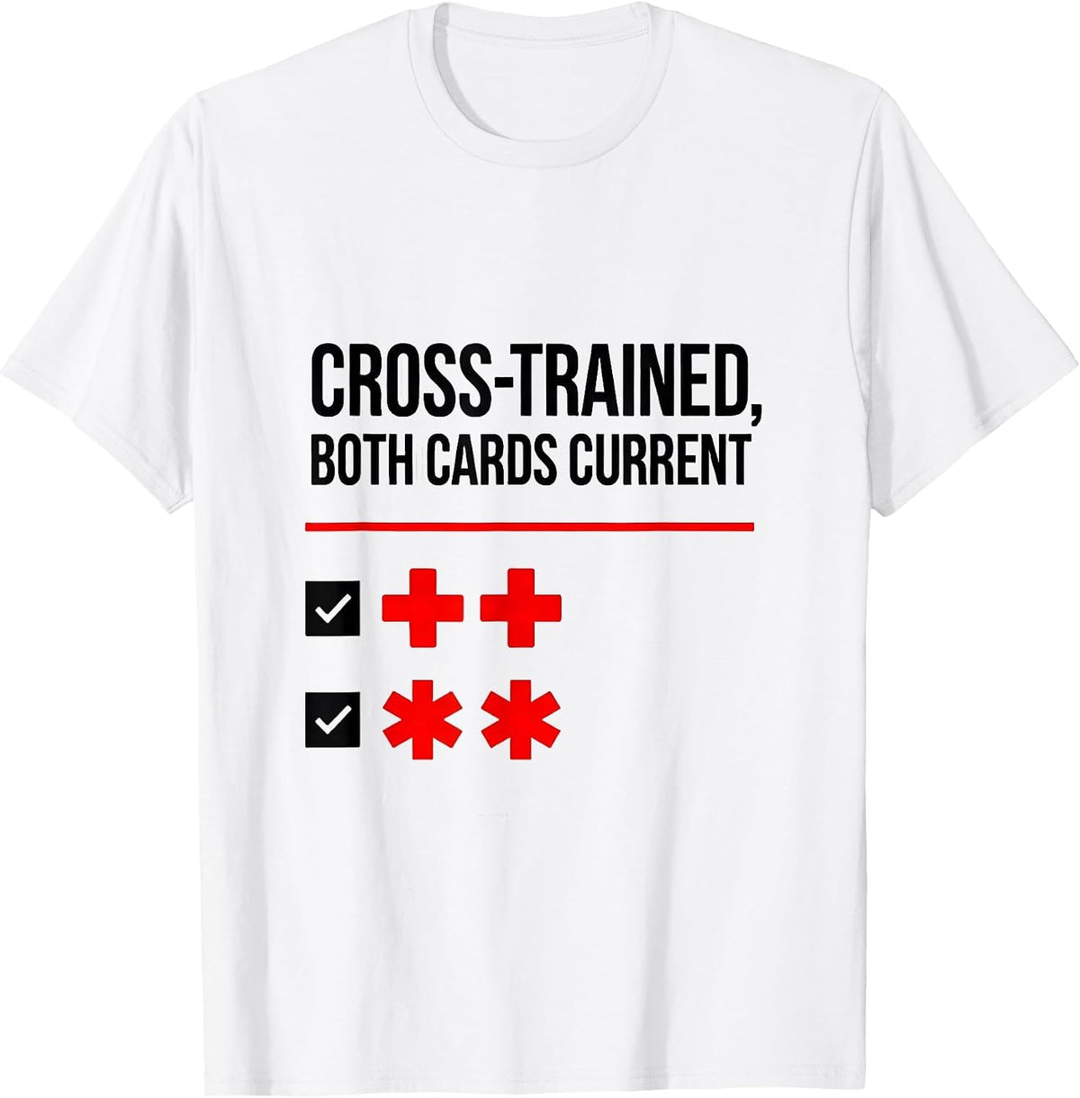 Men's Cross-Trained, Both Cards Current Firefighter EMT T-Shirt - White