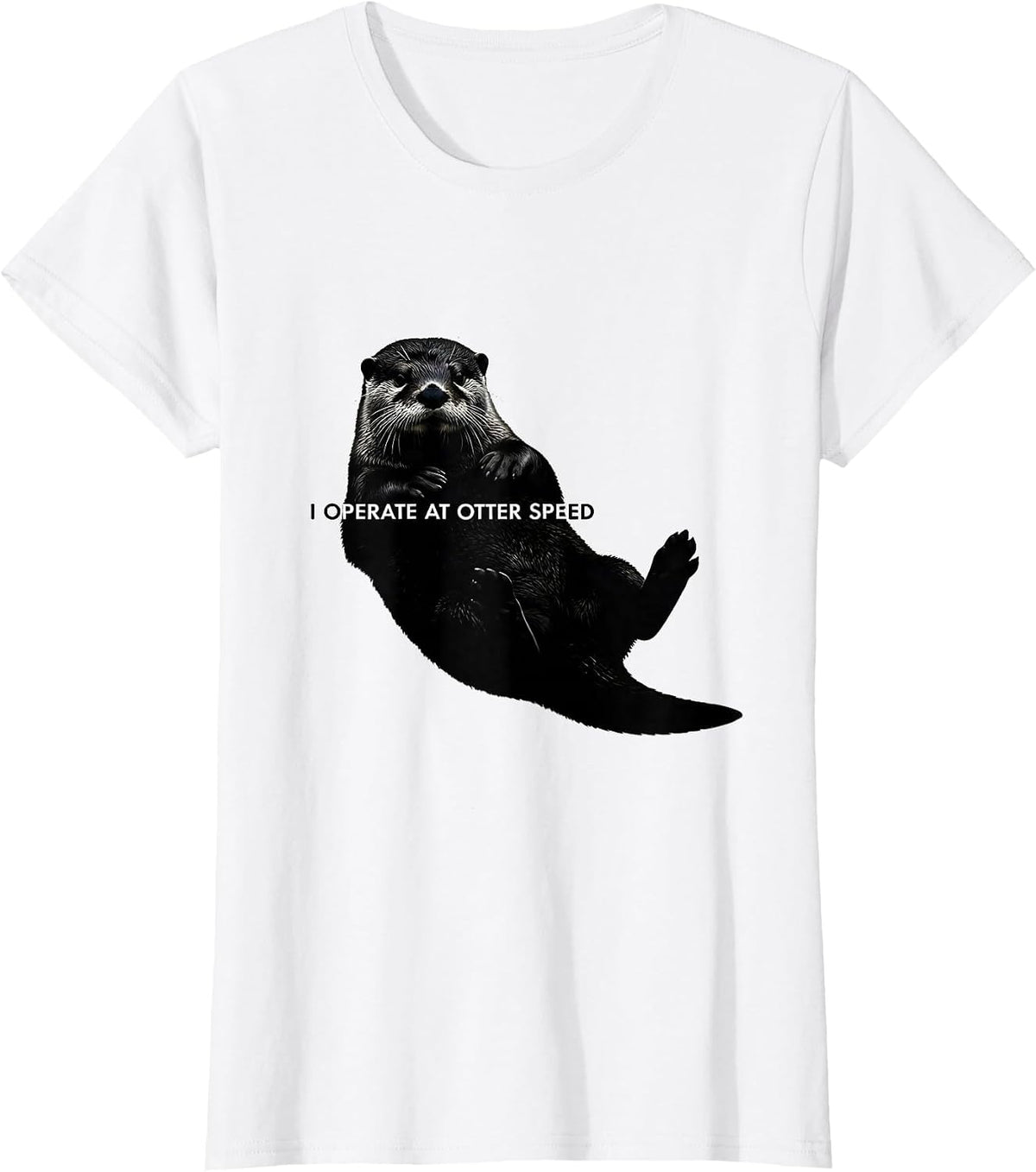 I Operate At Otter Speed Cute Sea Animal Sunglasses Humor T-Shirt - White