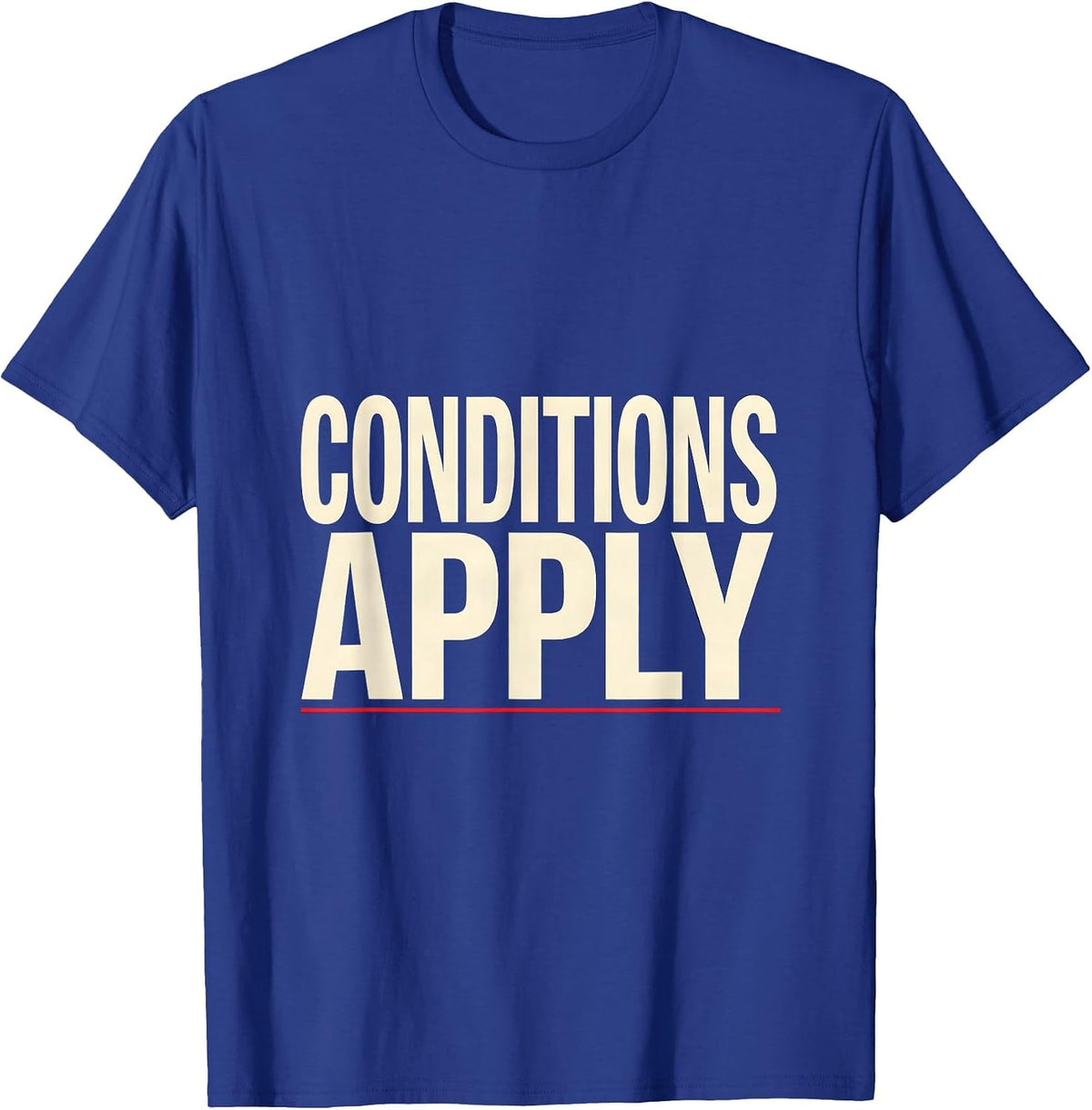 Men's Conditions Apply Funny Realtor Real Estate Agent Mortgage T-Shirt - Royal Blue