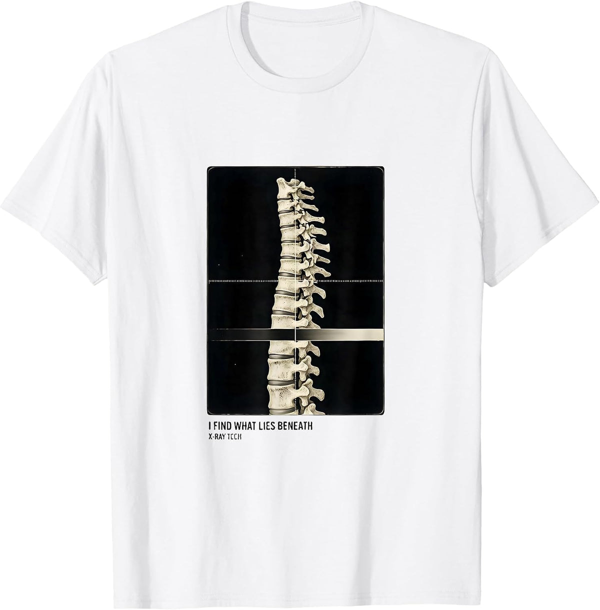 Men's I Find What Lies Beneath X-Ray Tech Radiology Rad Tech Humor T-Shirt - White