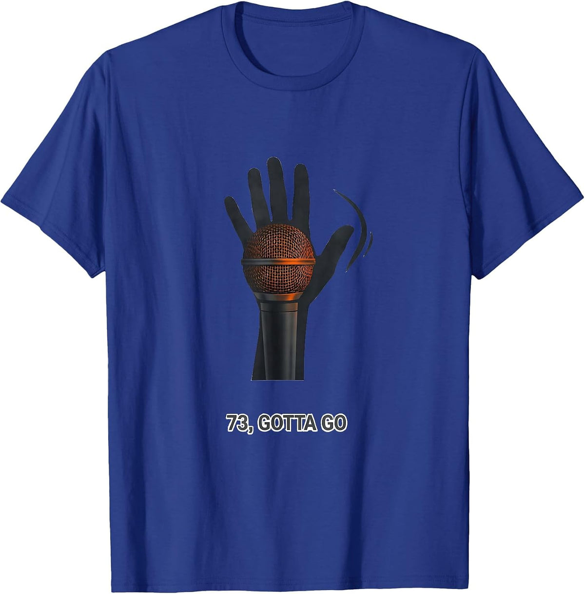 73 Gotta Go Funny Ham Radio Operator Hobbyist Gift T-Shirt - Royal Blue
