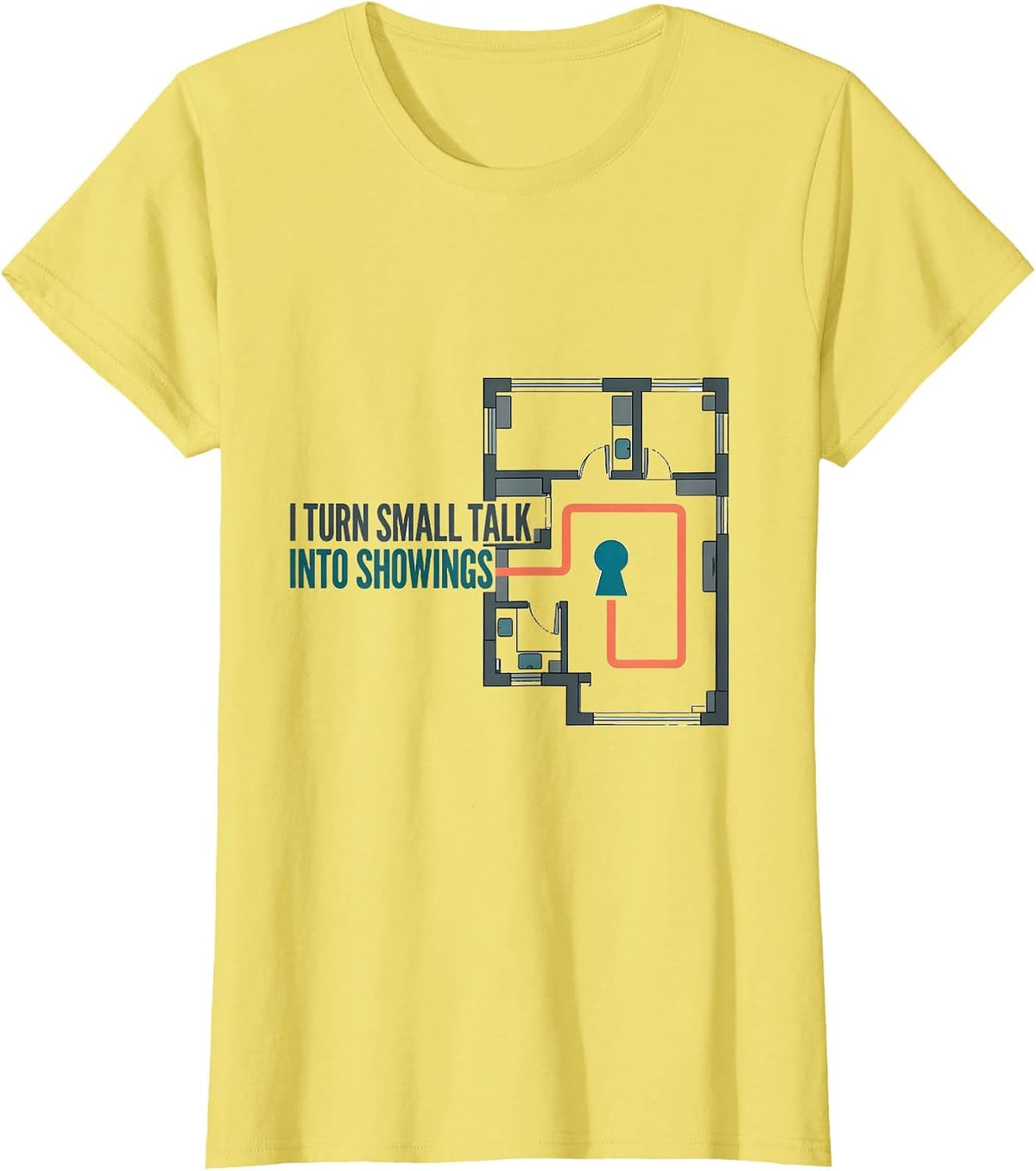 I Turn Small Talk Into Showings Funny Realtor Real Estate T-Shirt - Lemon Yellow