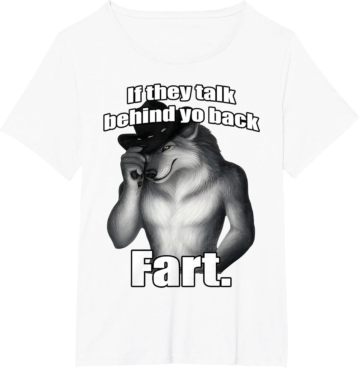 If They Talk Behind Your Back Fart Funny Cat Meme Men Women T-Shirt - White