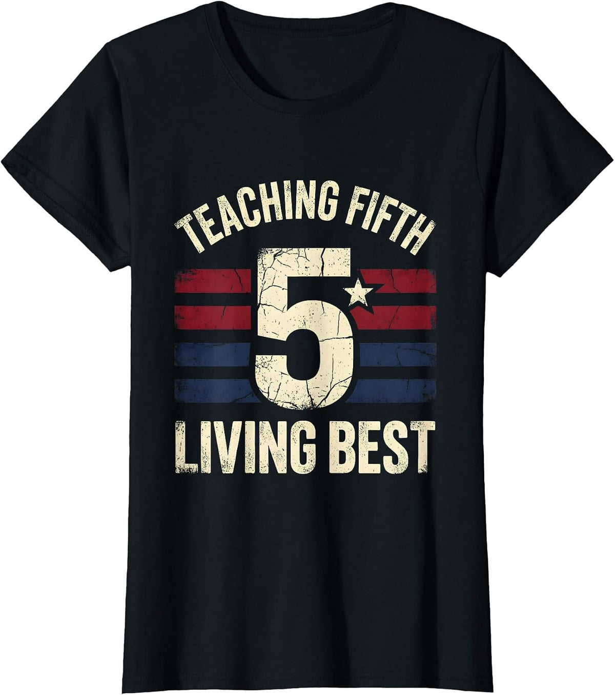 Teaching Fifth Living Best 5th Grade Teacher T-Shirt - Black