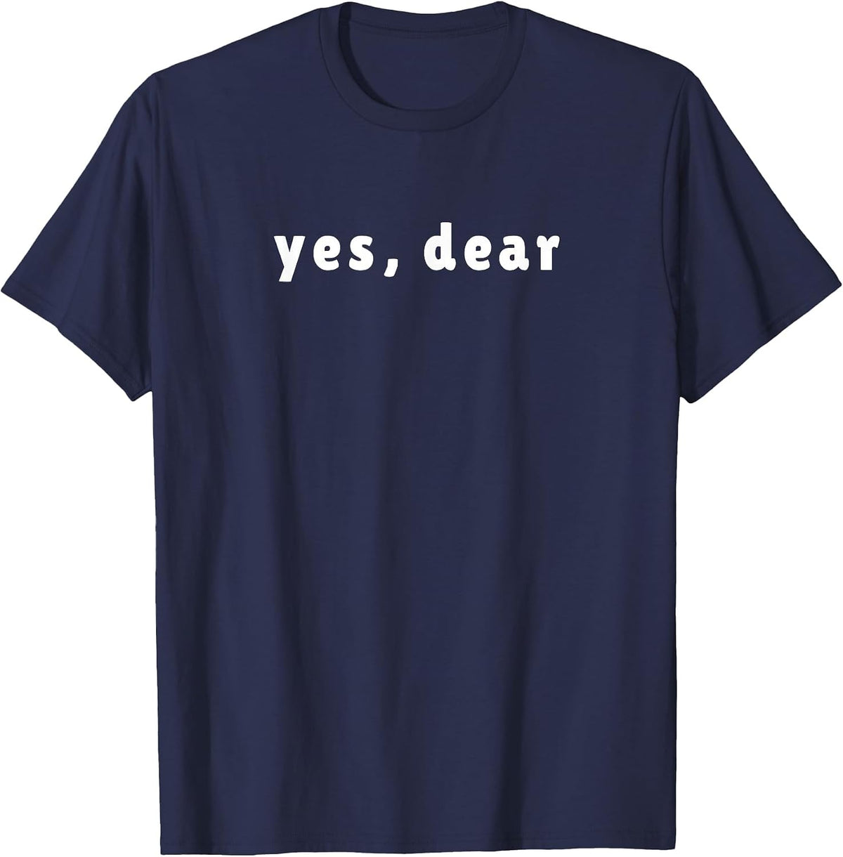 Yes Dear T-Shirt T-Shirt - Navy Blue