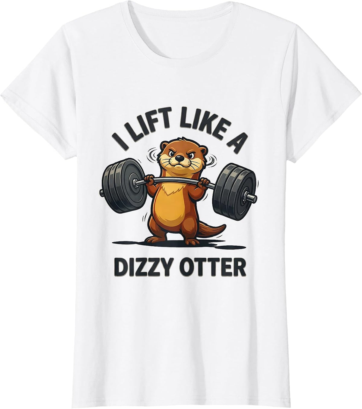 I Lift Like A Dizzy Otter Funny Animal Gym Weightlifting T-Shirt - White