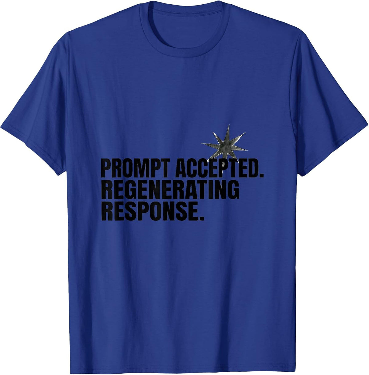 Prompt Accepted Regenerating Response Funny AI Lover T-Shirt - Royal Blue
