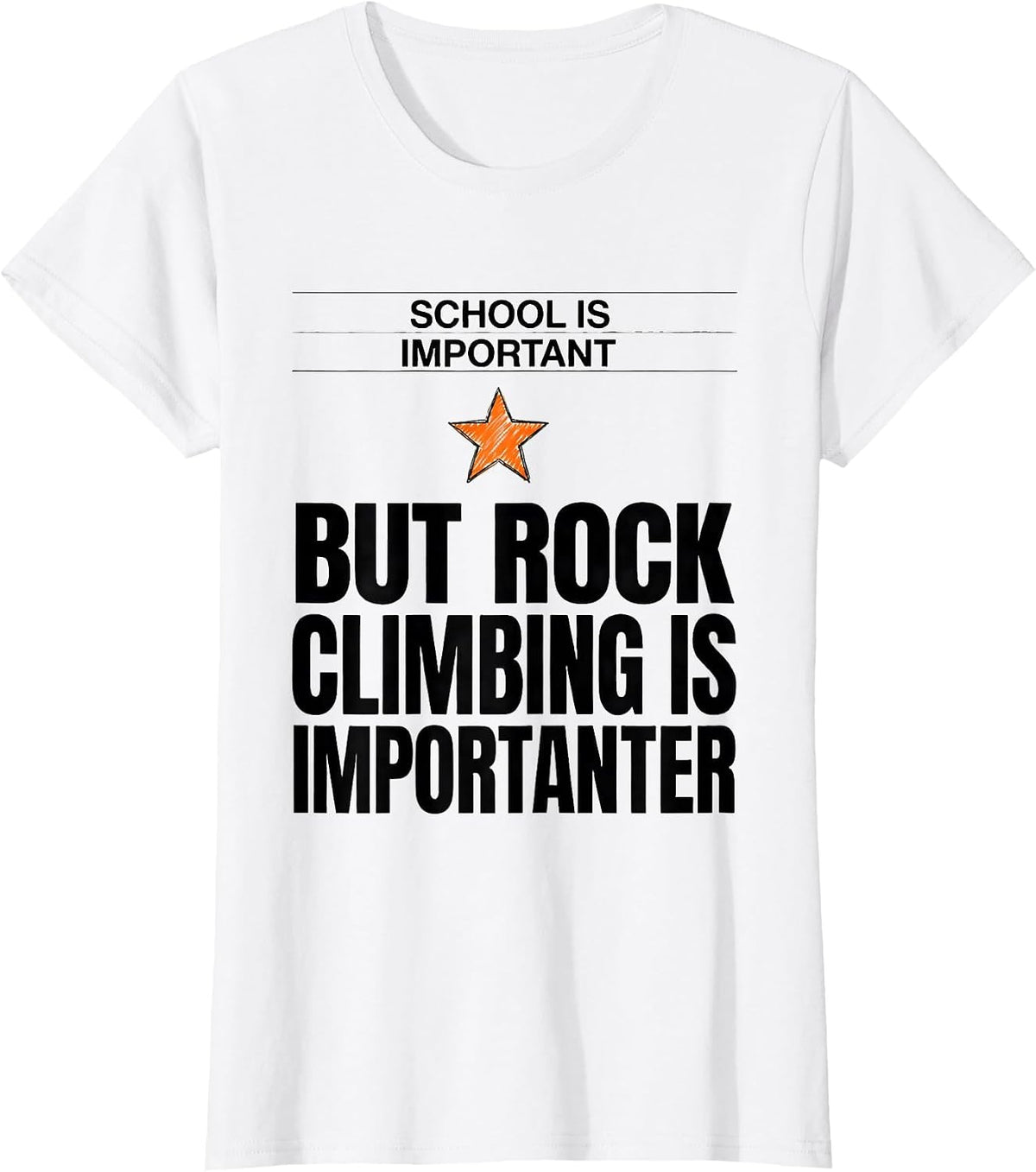 School Is Important But Rock Climbing Is Importanter Funny T-Shirt - White