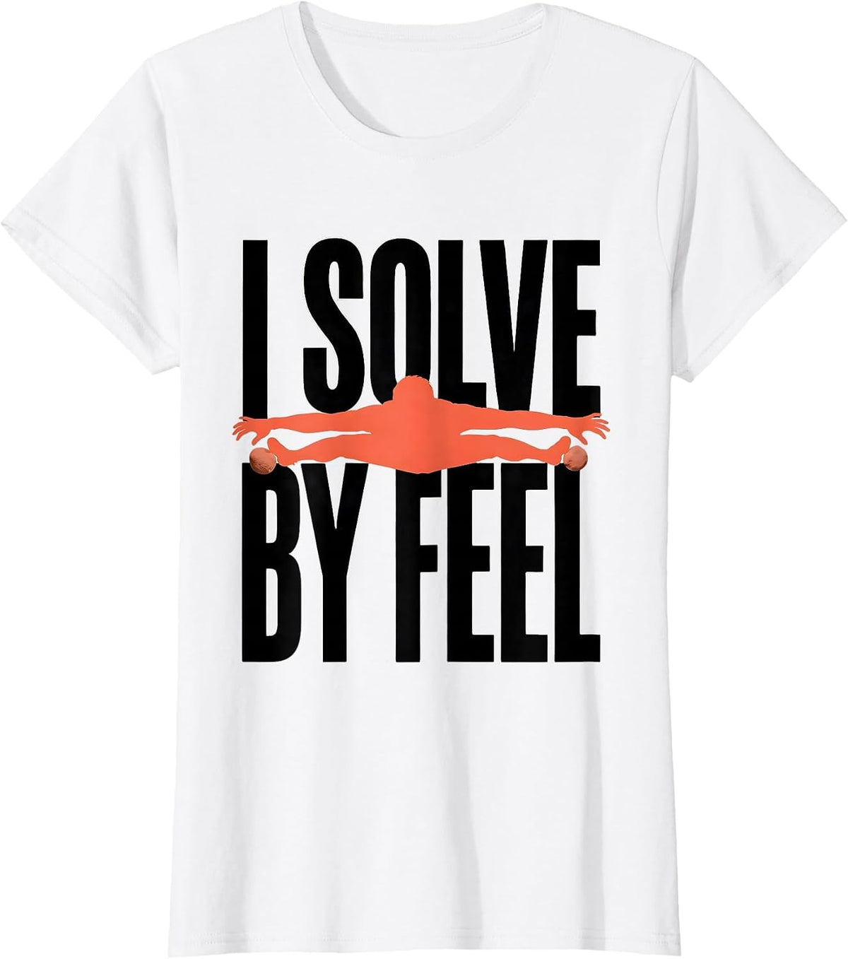 Women's I Solve By Feel Funny Rock Climber Bouldering Gift T-Shirt - White