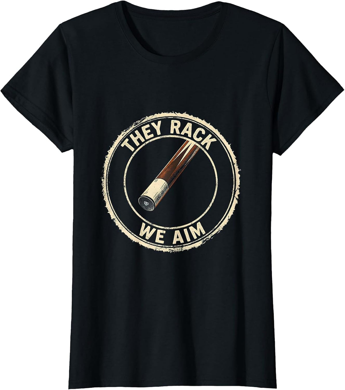 They Rack We Aim Rubber Stamp Pool Player Humor T-Shirt - Black