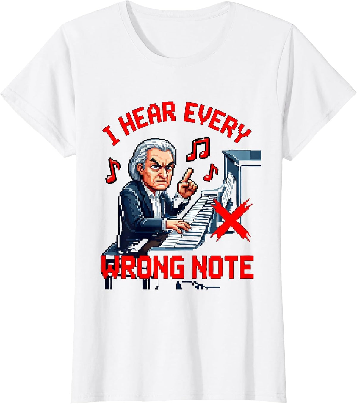 I Hear Every Wrong Note Music Teacher Design T-Shirt - White