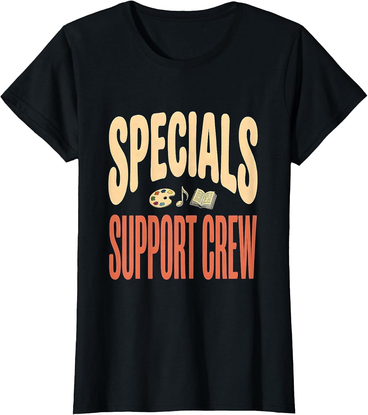 Women's Specials Support Crew Art Music PE Teacher Crew T-Shirt - Black