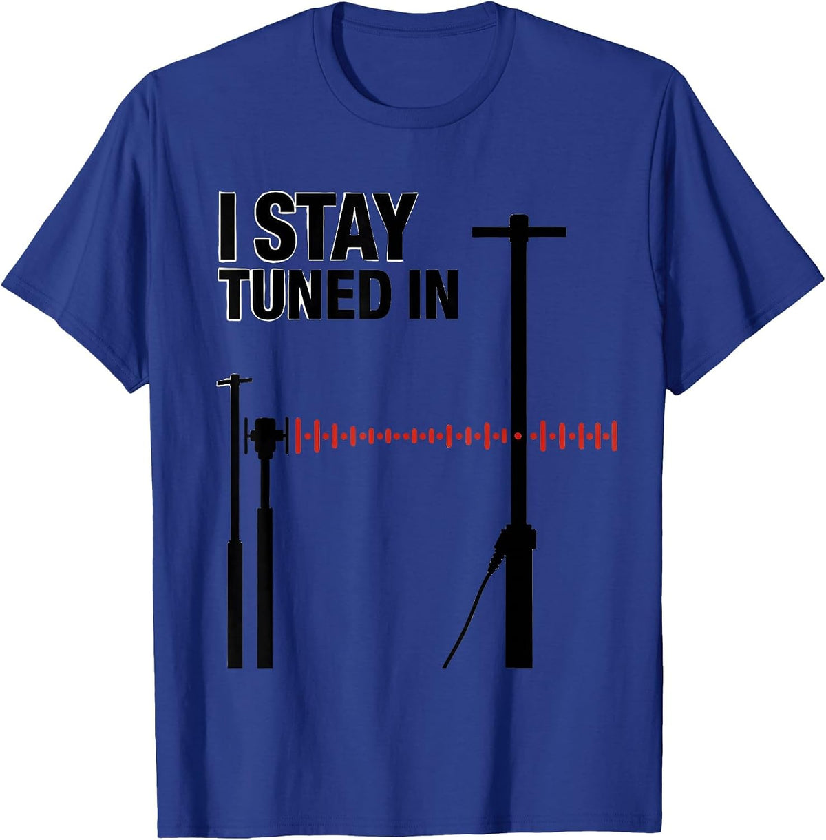 I Stay Tuned In Funny Ham Radio Operator Hobbyist Humor T-Shirt - Royal Blue