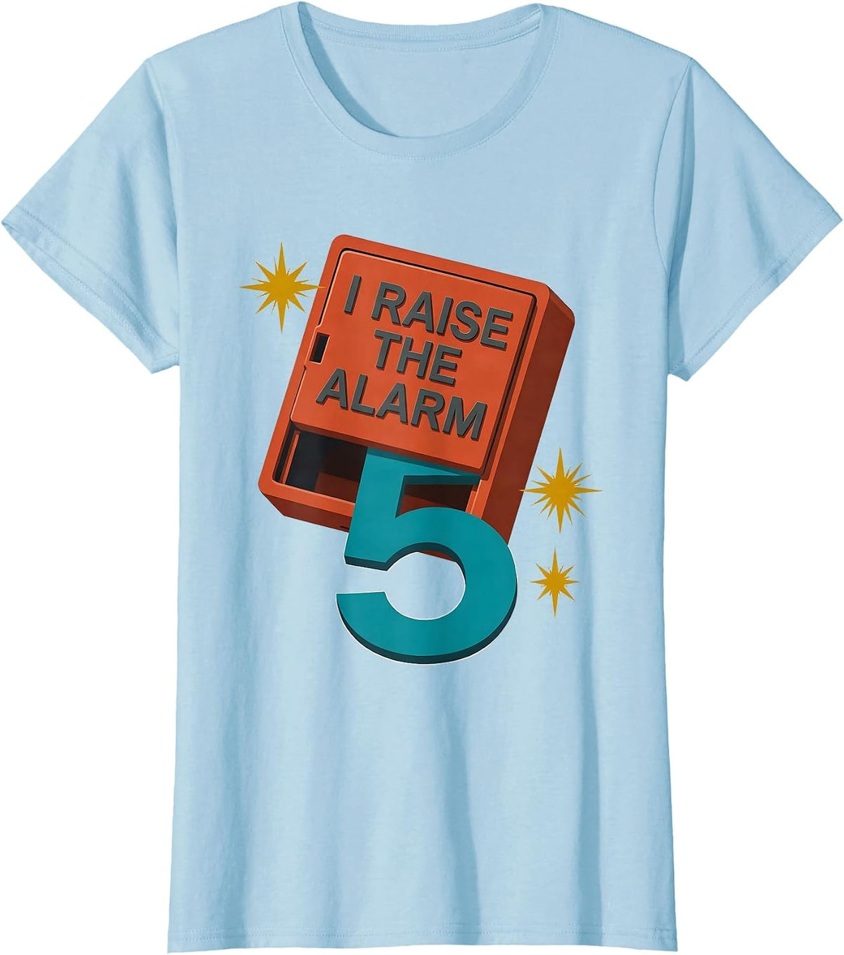 I Raise The Alarm — 5 Playful Firefighter Toddler Fire Truck T-Shirt - Baby Blue