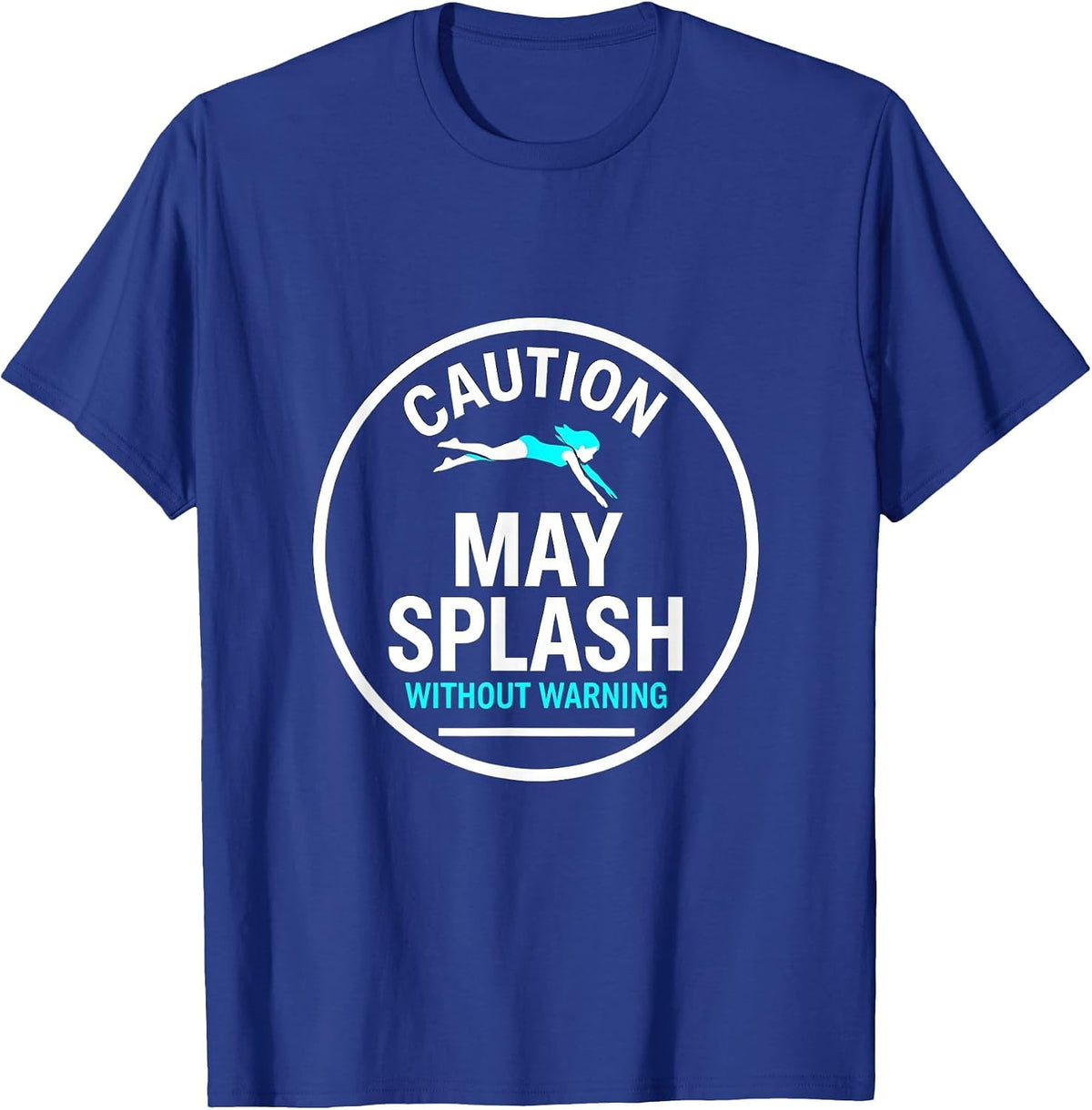 Caution: May Splash Without Warning Funny Gymnastics Lover T-Shirt - Royal Blue