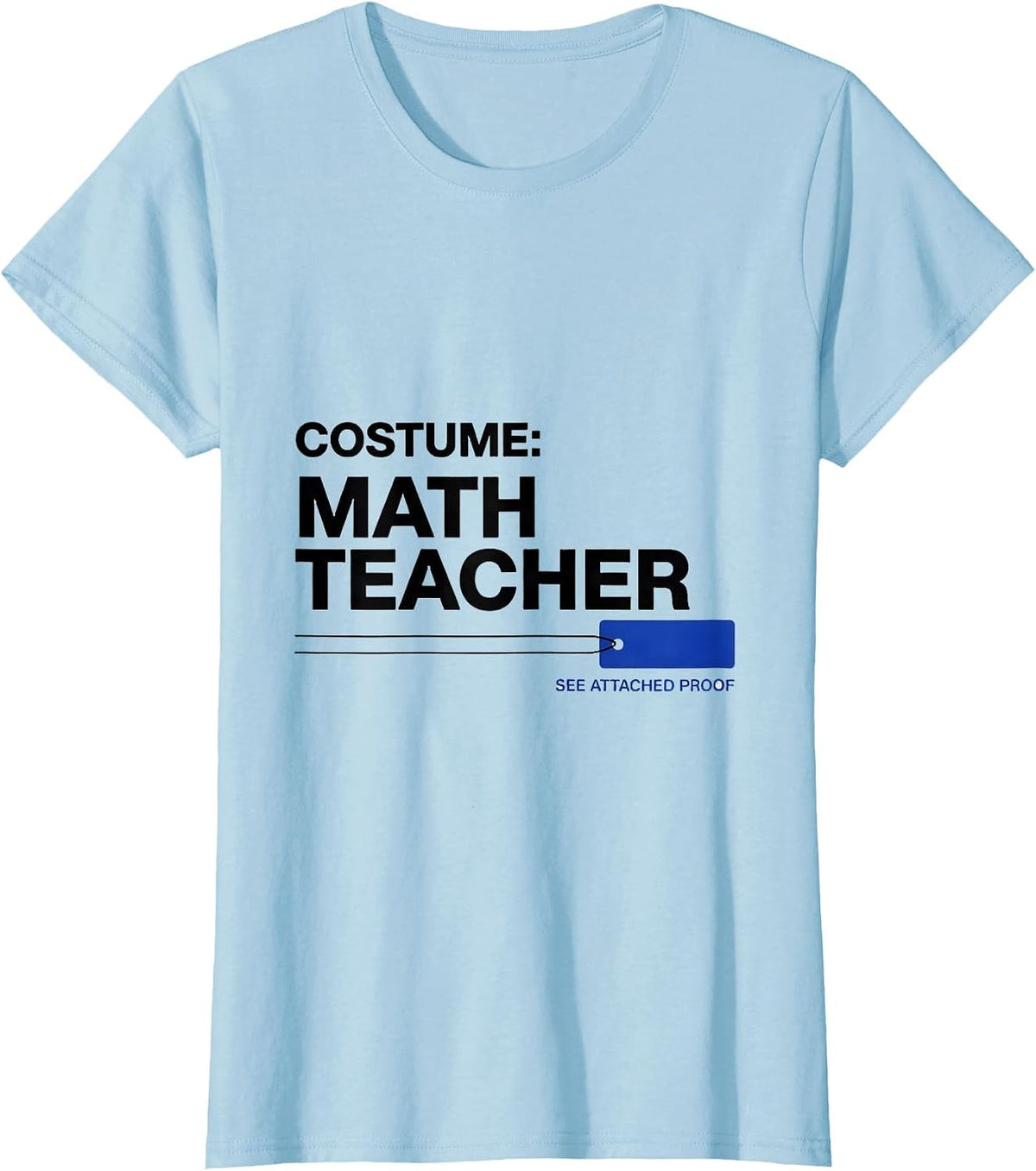 Costume Math Teacher Humor T-Shirt - Baby Blue