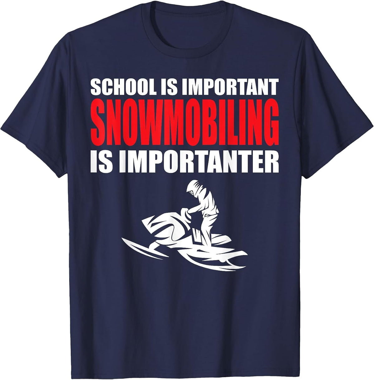 Funny School is Important But Snowmobiling is Importanter T-Shirt - Navy Blue