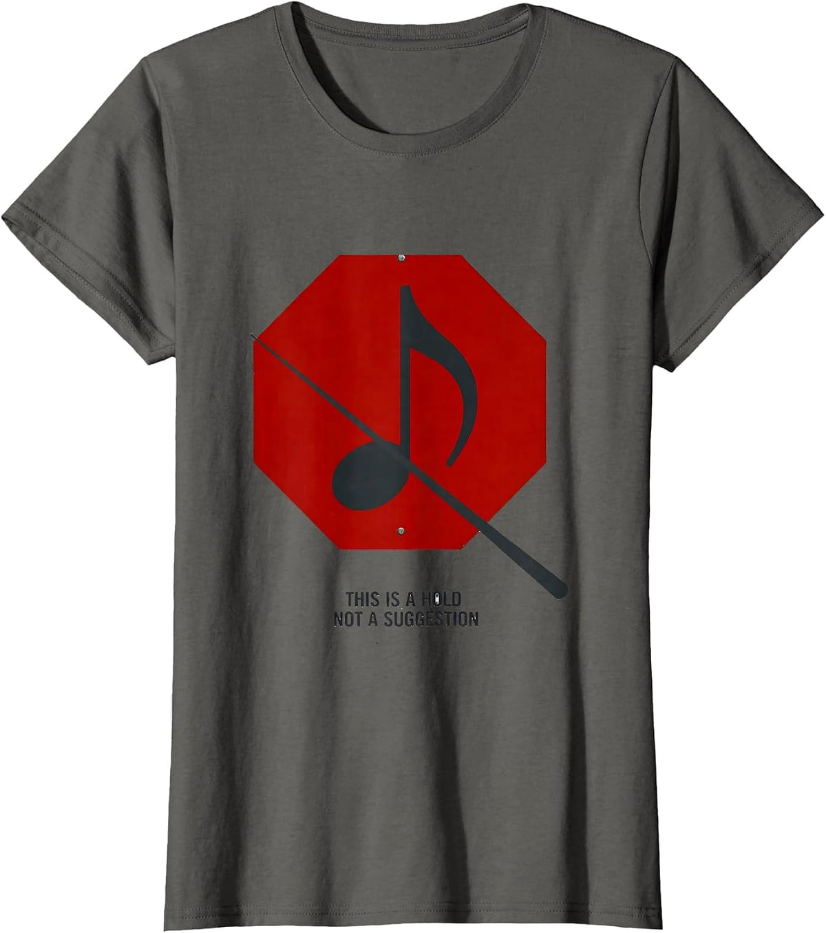 Women's This Is A Hold Not A Suggestion Funny Music Teacher Gift T-Shirt - Asphalt Grey