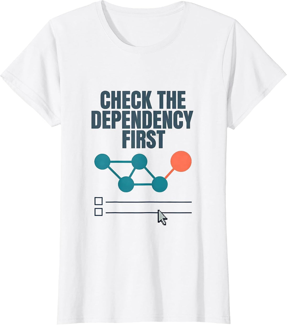 Check The Dependency First Funny IT Support Programmer Tech T-Shirt - White