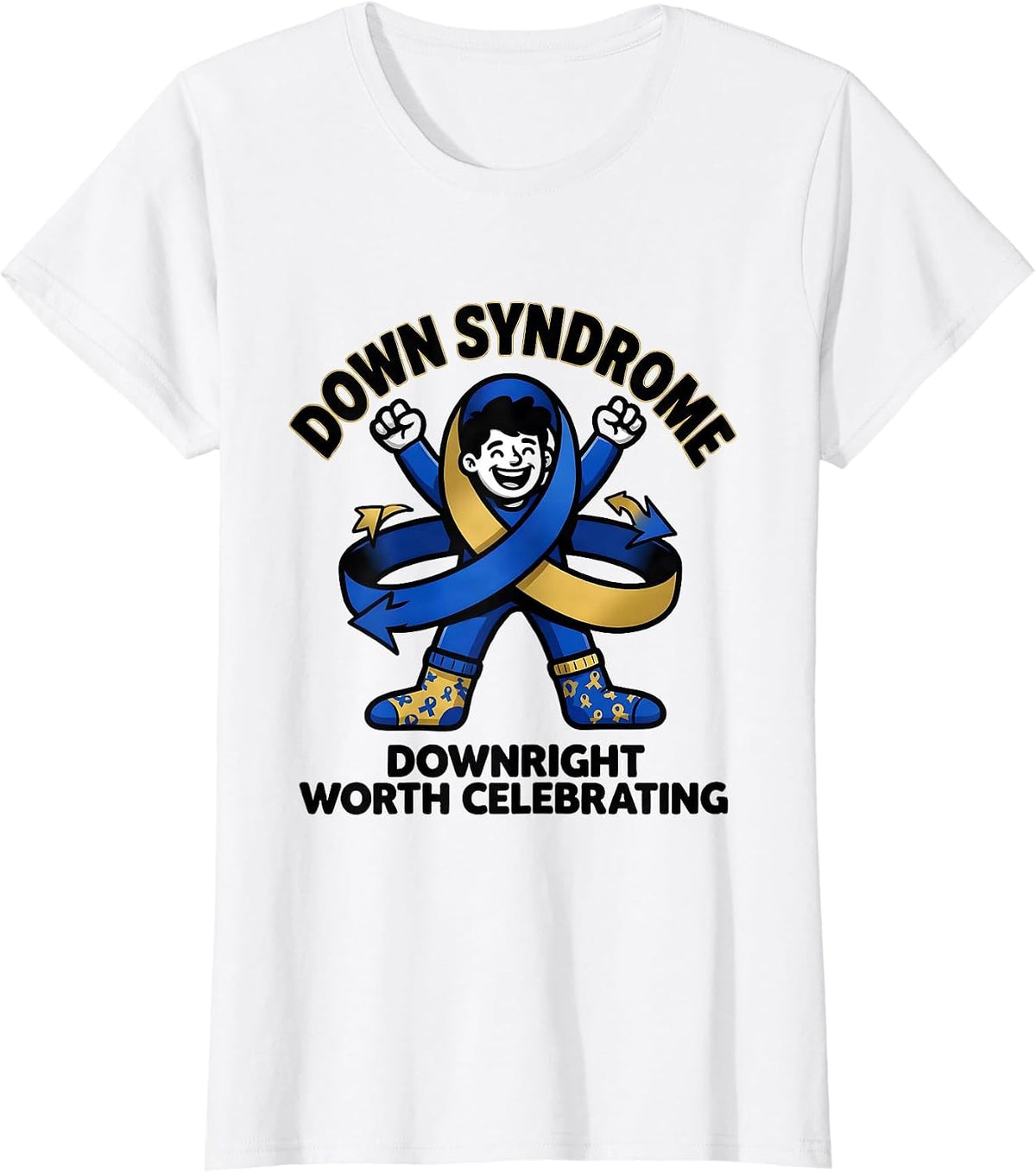 Women's Down Syndrome, Downright Worth Celebrating Awareness T-Shirt - White