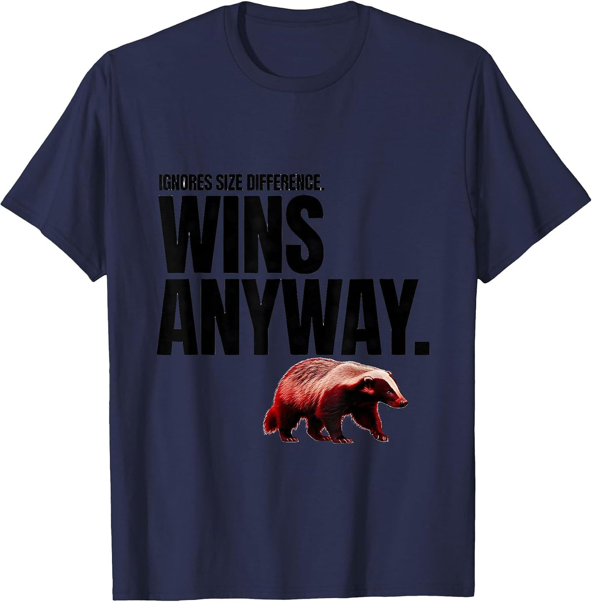 Ignores Size Difference Wins Anyway Funny Honey Badger T-Shirt - Navy Blue