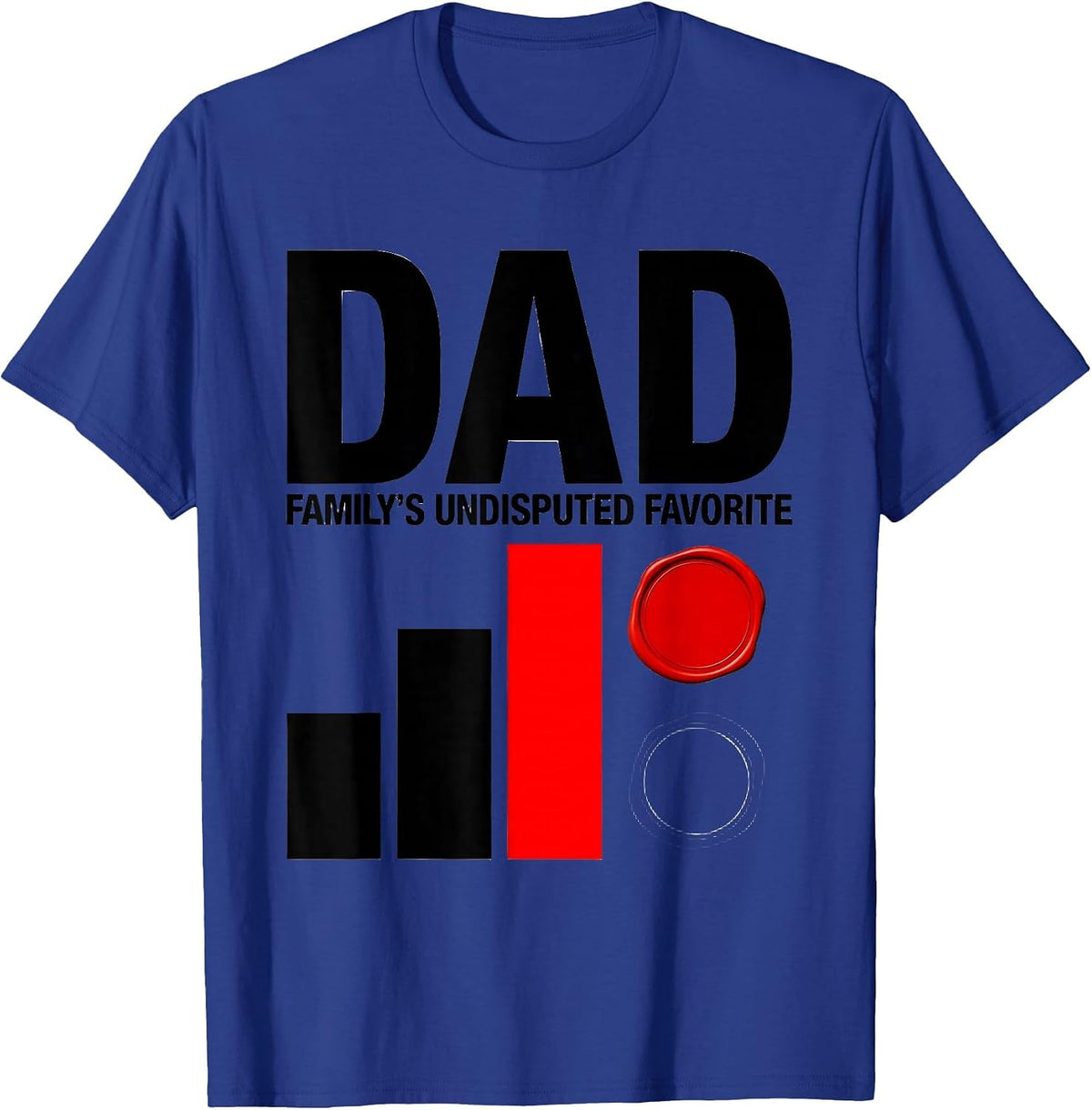 Dad Family's Undisputed Favorite Funny Dad Gift Humor T-Shirt - Royal Blue