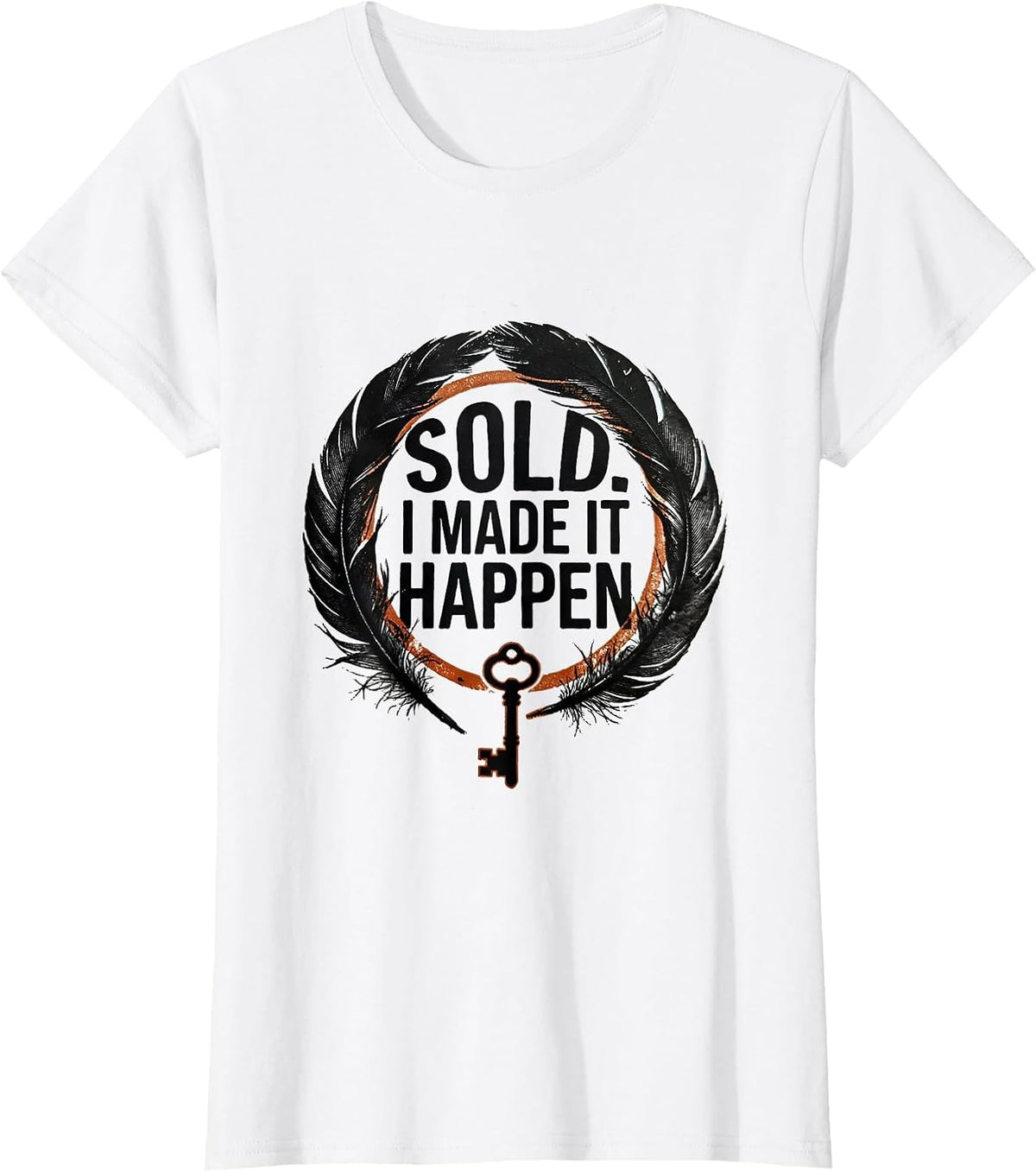 Sold I Made It Happen Funny Realtor Real Estate Agent Humor T-Shirt - White