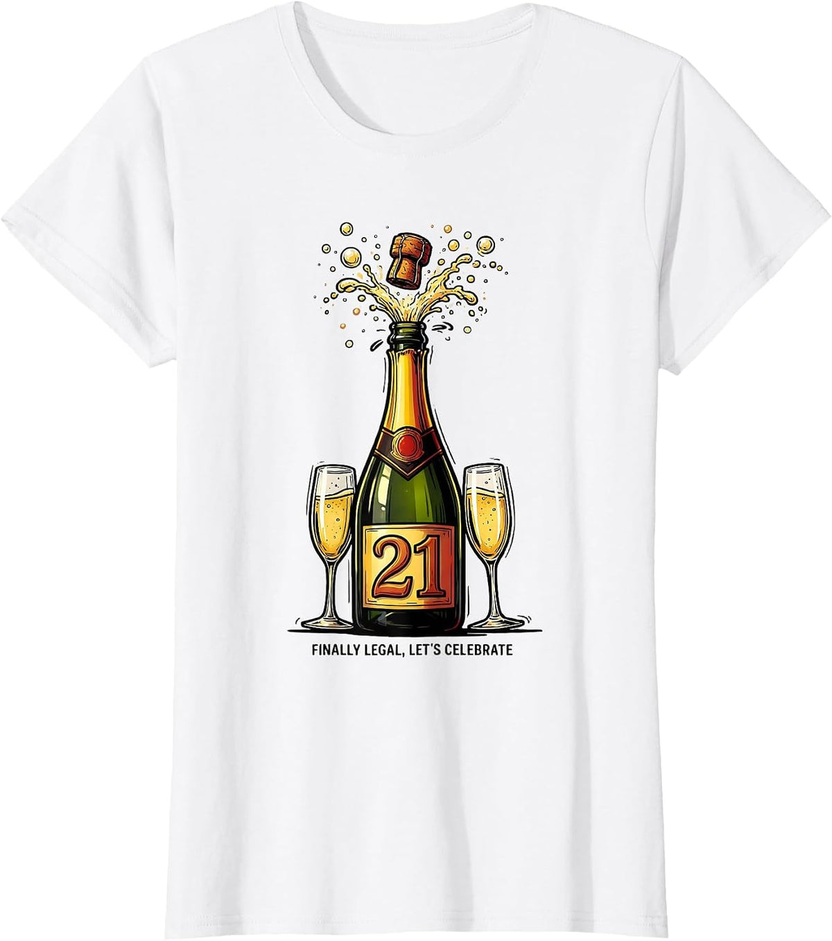 Women's Finally Legal 21st Birthday Celebration Design T-Shirt - White