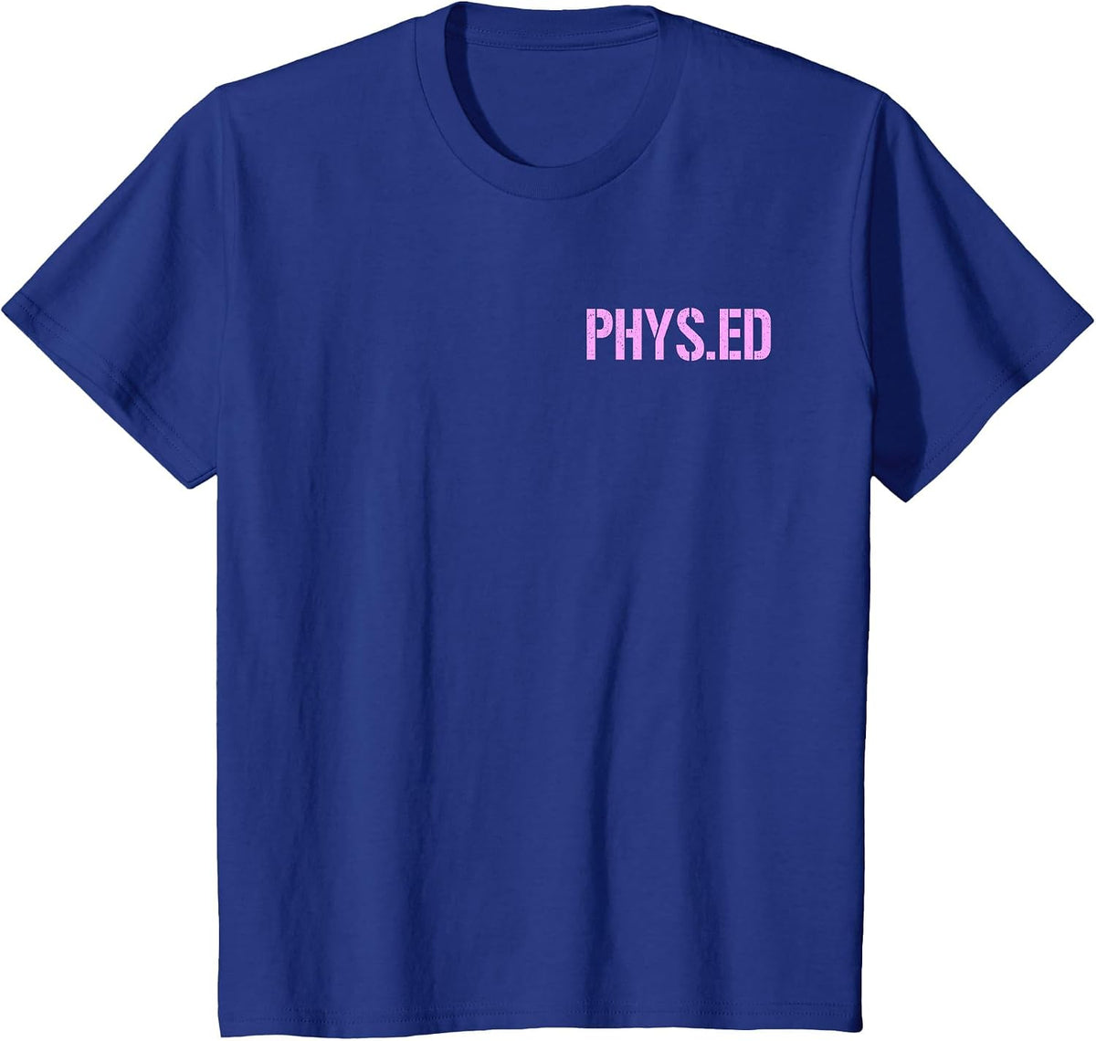 PHYS.ED Physical Education Fitness Exercise P.E. T-Shirt - Royal Blue