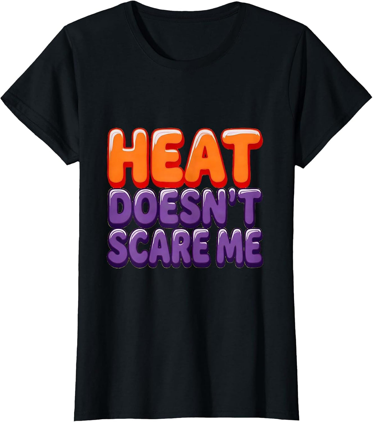 Women's Heat Doesn't Scare Me Firefighter Design T-Shirt - Black