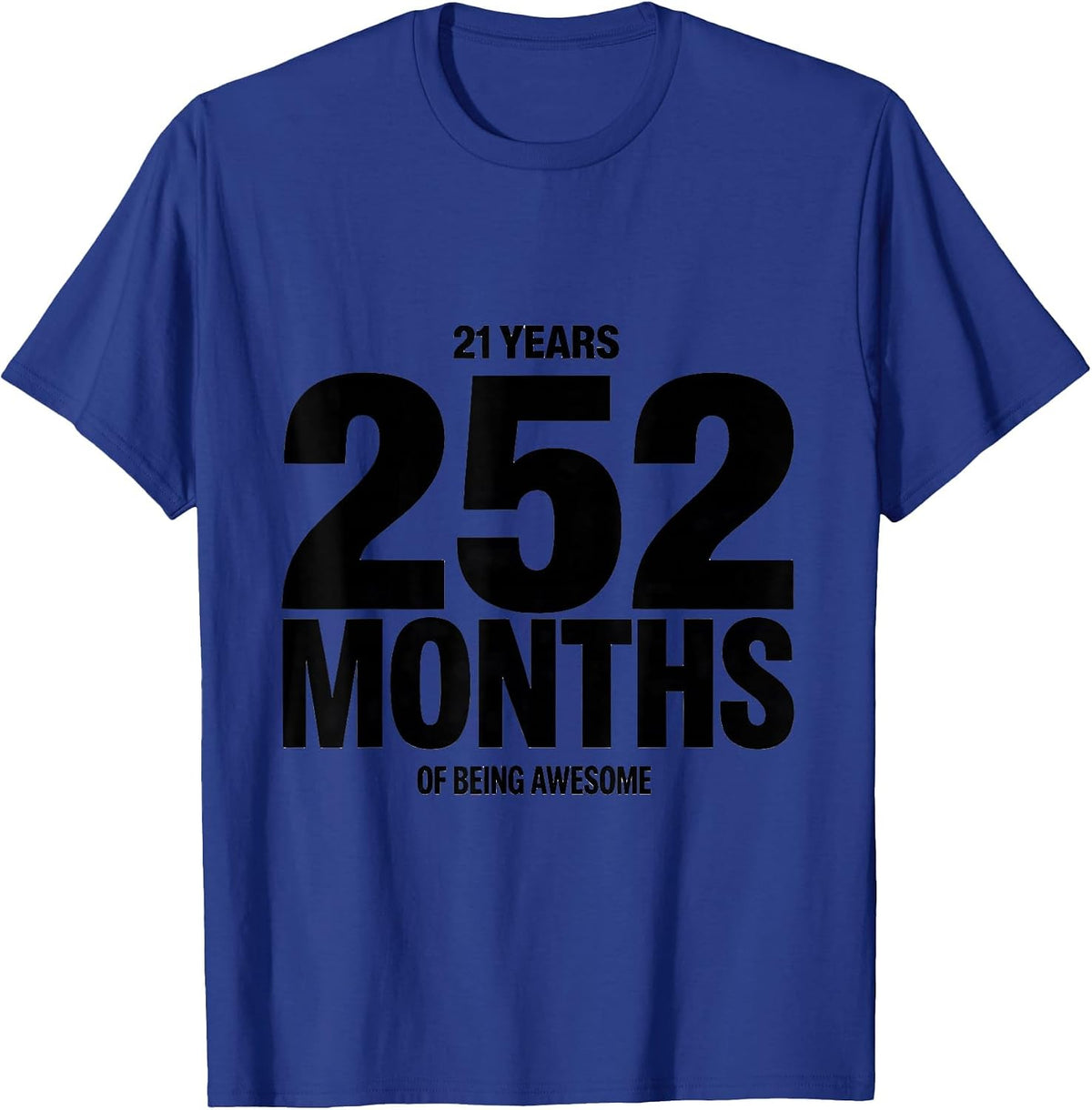 Men's 21 Years 252 Months Of Being Awesome Milestone Birthday T-Shirt - Royal Blue