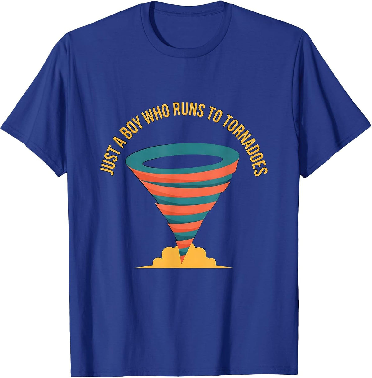 Just A Boy Who Runs To Tornadoes Funny Storm Chaser Weather T-Shirt - Royal Blue